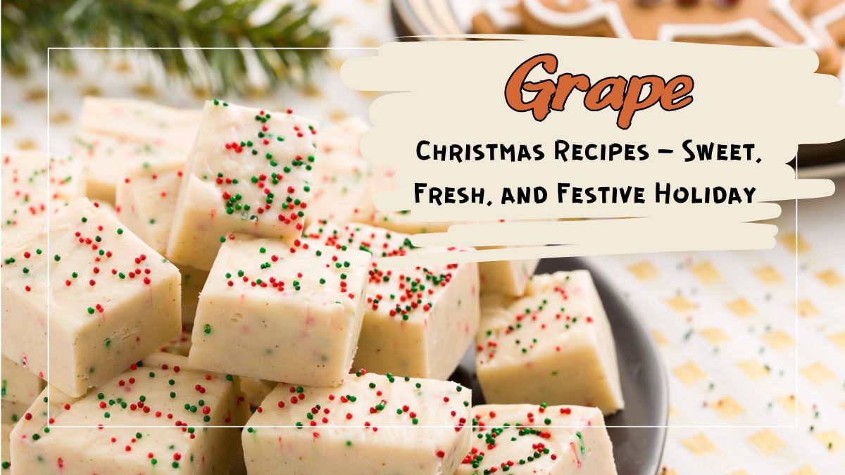 image showing Grape Christmas Recipes – Easy & Festive Holiday Ideas