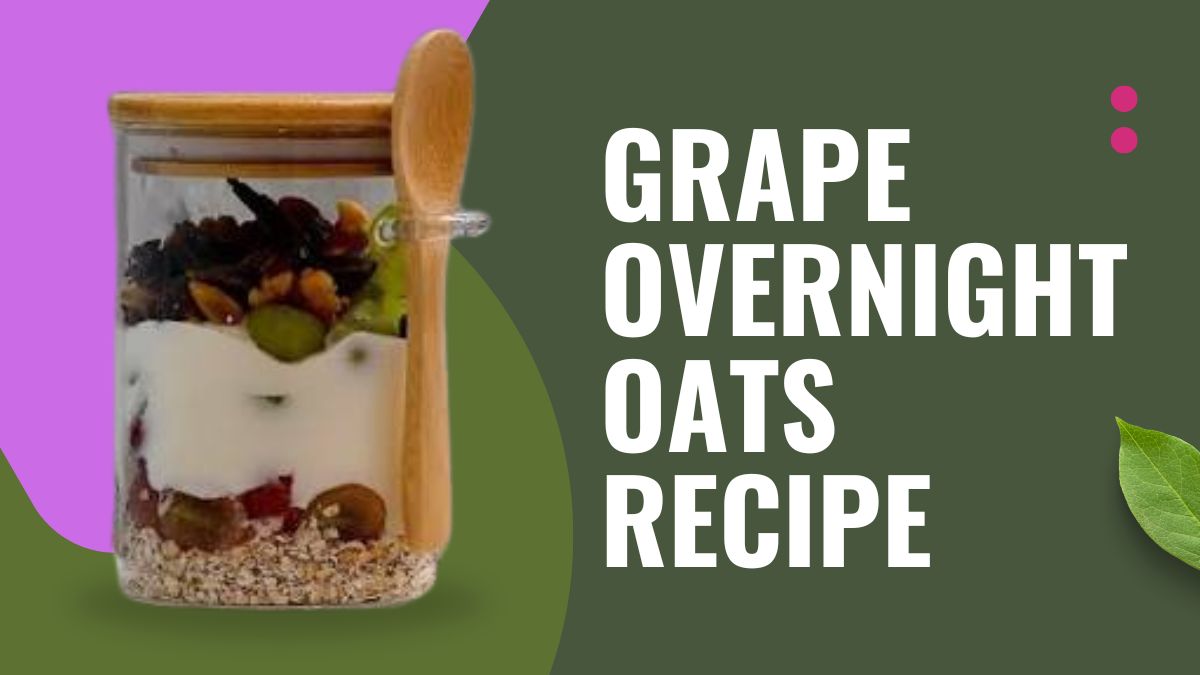 Grape Overnight Oats Recipe made with fresh grapes, rolled oats, yogurt, and chia seeds