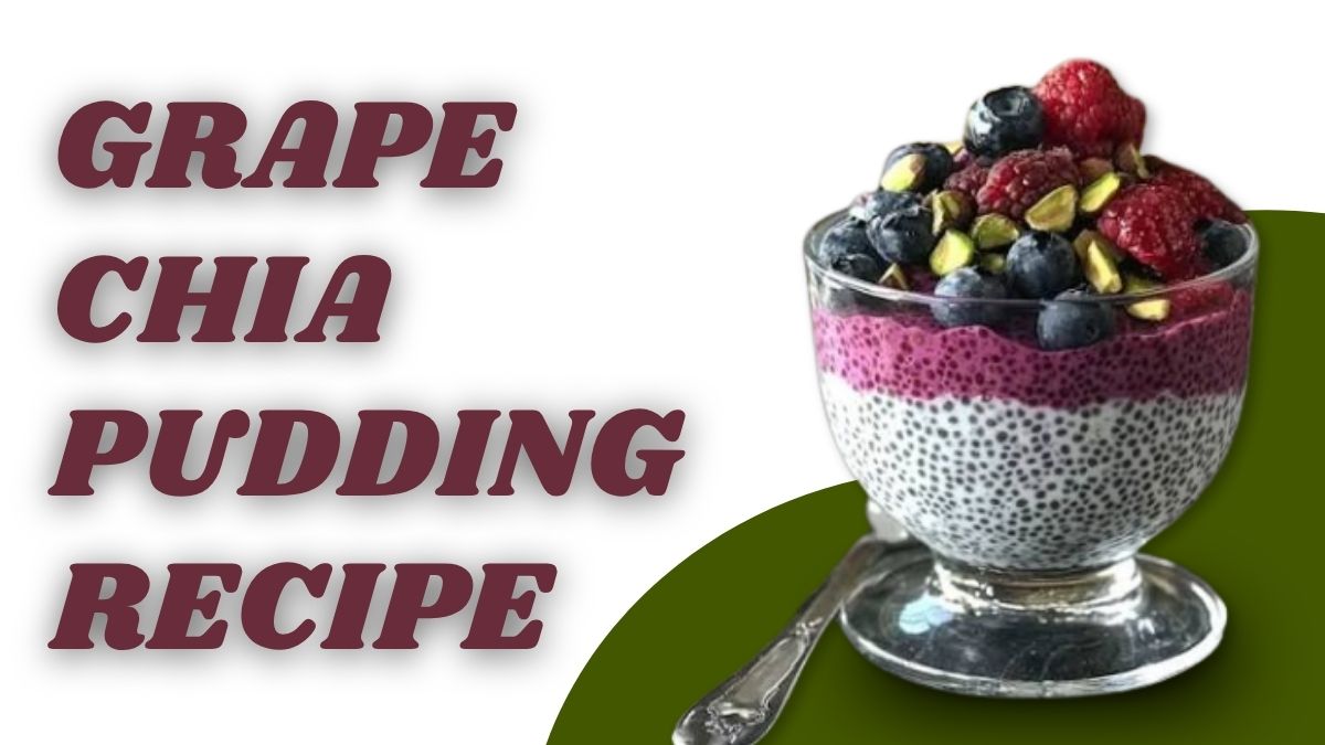 Grape Chia Pudding Recipe made with juicy grapes and chia seeds